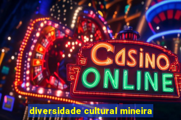 diversidade cultural mineira