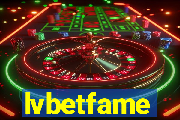 lvbetfame