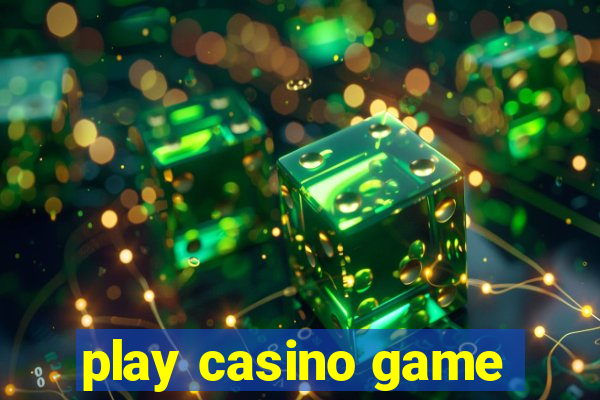 play casino game