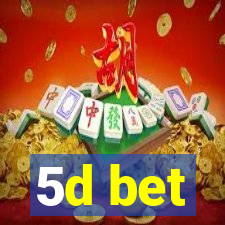 5d bet