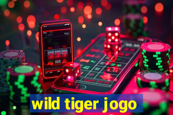 wild tiger jogo