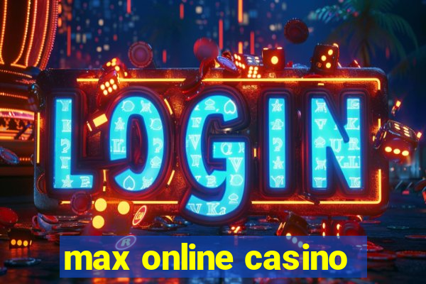 max online casino