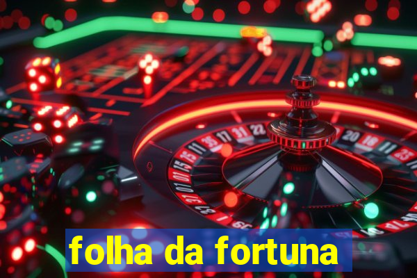 folha da fortuna