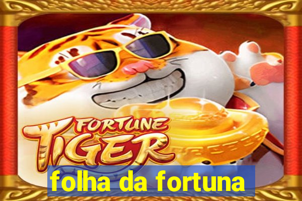 folha da fortuna