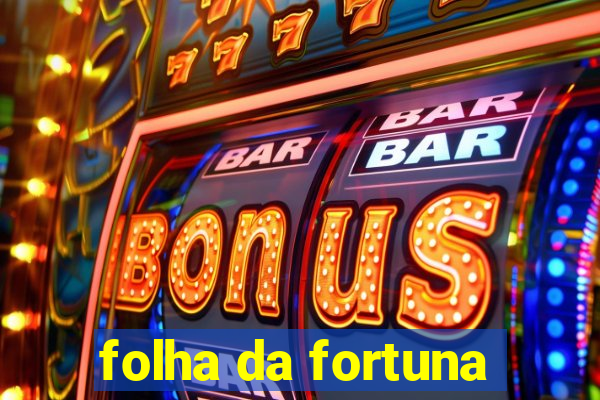 folha da fortuna