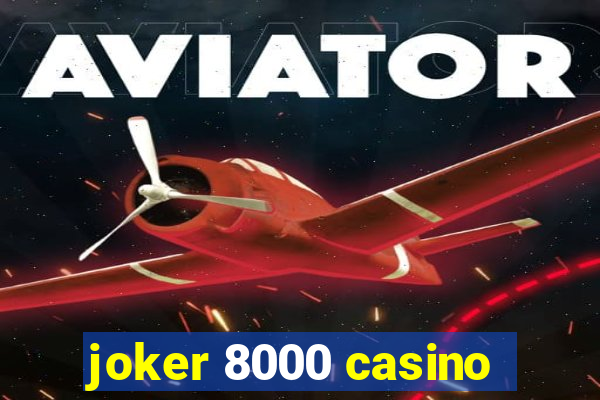 joker 8000 casino