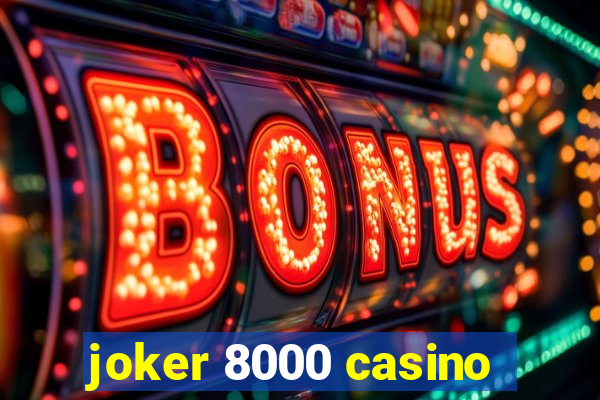 joker 8000 casino