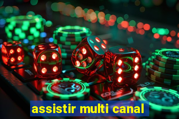 assistir multi canal