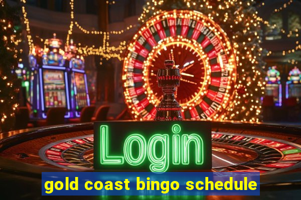 gold coast bingo schedule