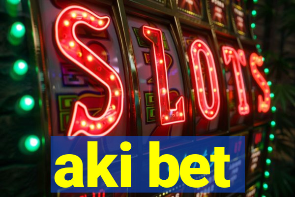 aki bet