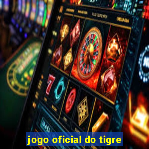 jogo oficial do tigre