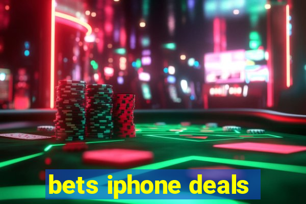 bets iphone deals