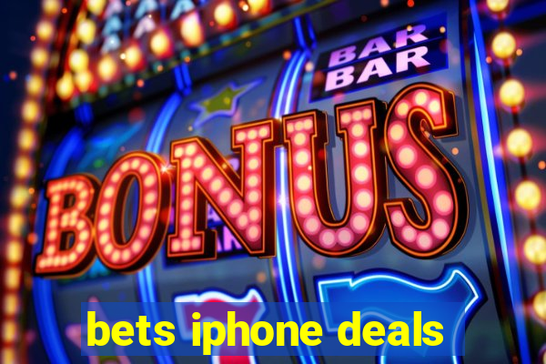 bets iphone deals