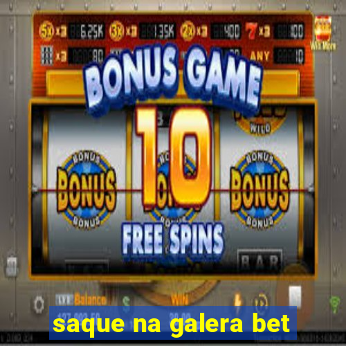 saque na galera bet