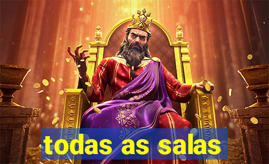 todas as salas