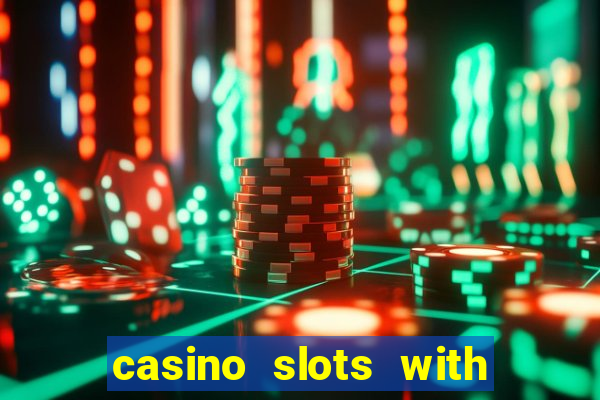 casino slots with real money