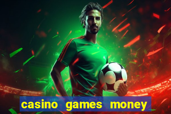 casino games money slots f4i57q