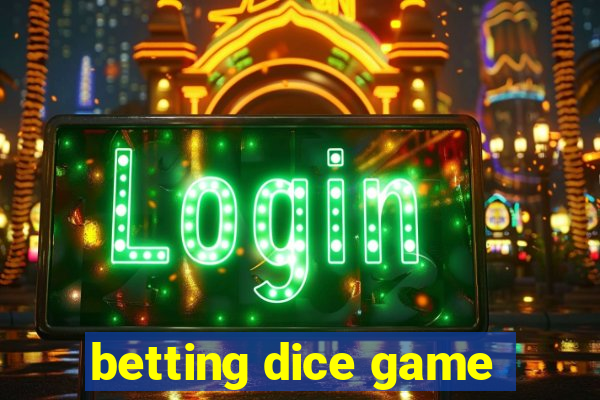 betting dice game