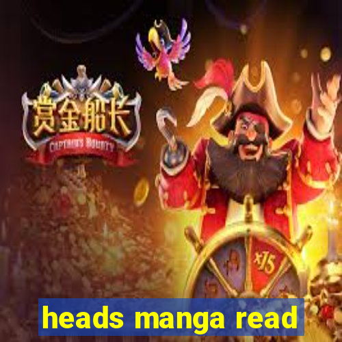 heads manga read