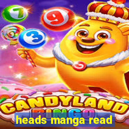 heads manga read