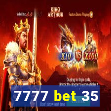 7777 bet 35