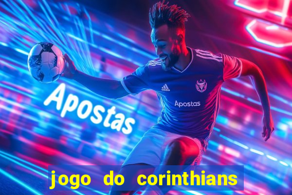 jogo do corinthians hoje passa na globo