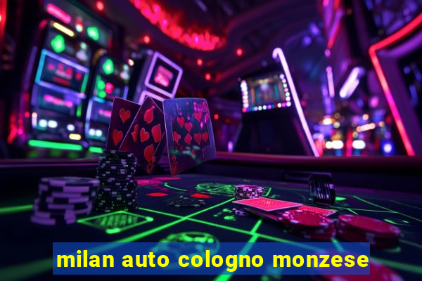 milan auto cologno monzese