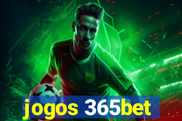 jogos 365bet