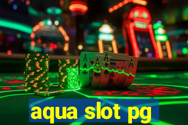 aqua slot pg