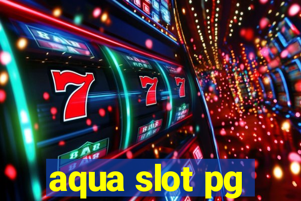 aqua slot pg