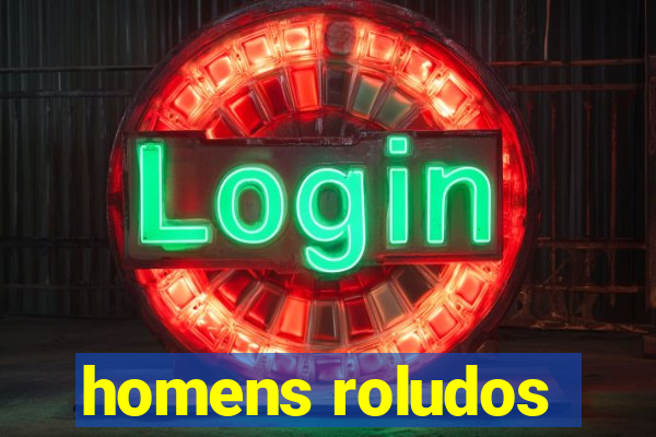 homens roludos