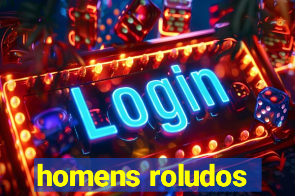 homens roludos