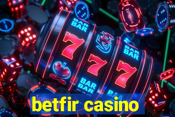 betfir casino