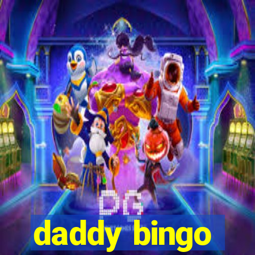 daddy bingo