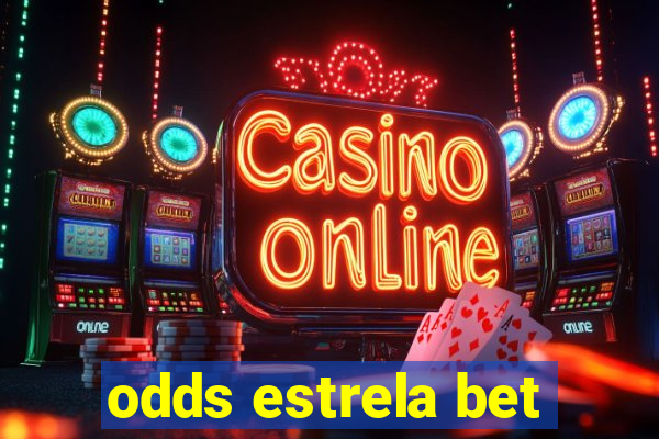 odds estrela bet