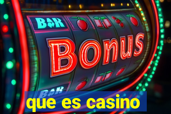 que es casino