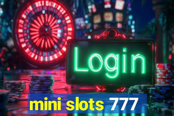 mini slots 777