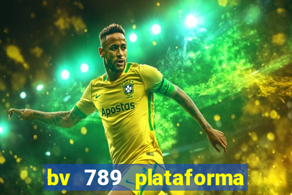 bv 789 plataforma de jogos