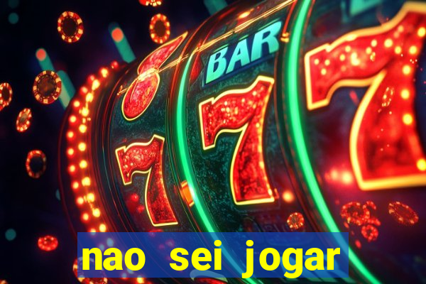 nao sei jogar fortune tiger