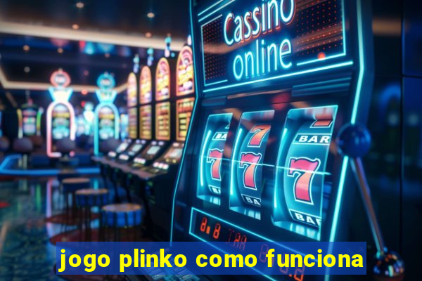 jogo plinko como funciona