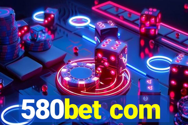 580bet com