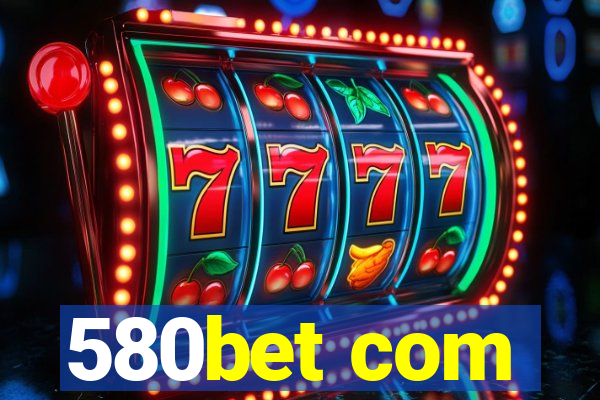 580bet com