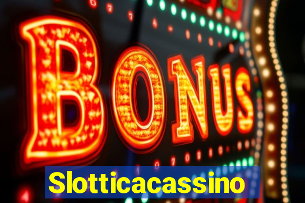 Slotticacassino