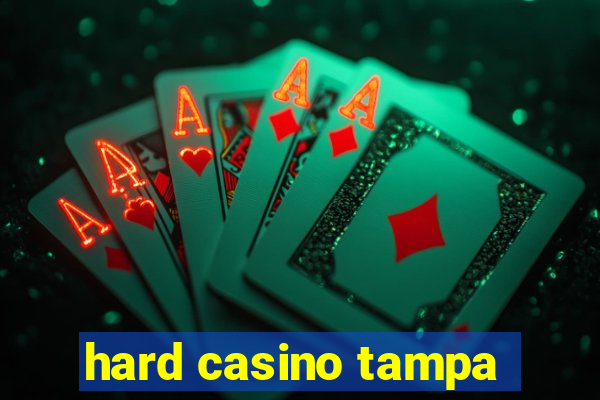 hard casino tampa