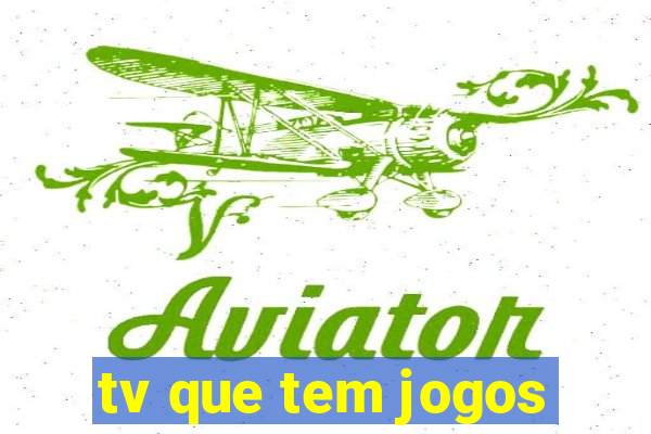 tv que tem jogos