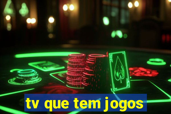 tv que tem jogos