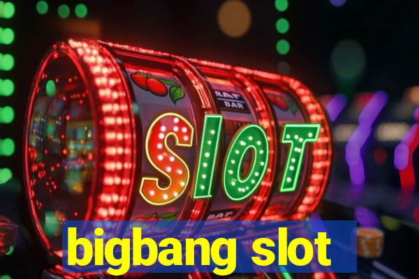 bigbang slot