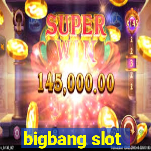 bigbang slot