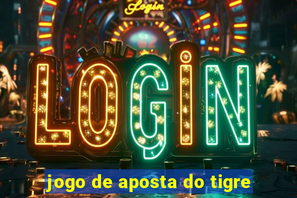 jogo de aposta do tigre