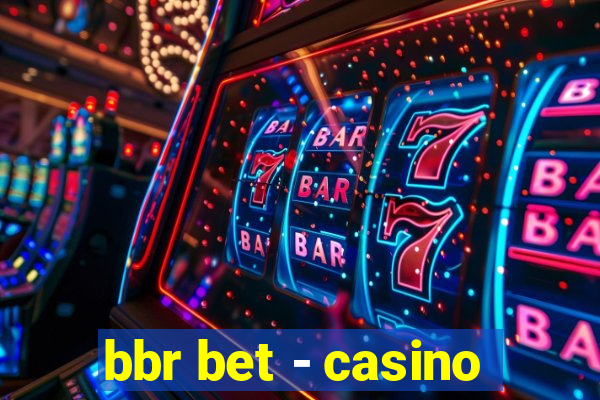 bbr bet - casino